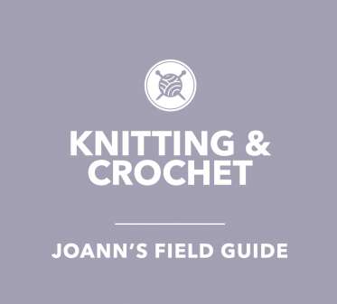 Knit & Crochet Field Guide